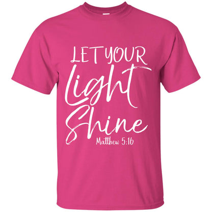 Let Your Light Shine Matthew 516 Vintage Bold Cool Christian T-shirt Heliconia