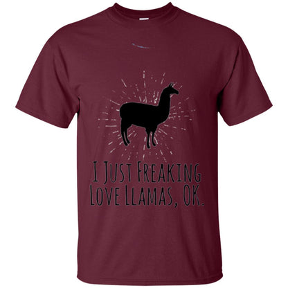 Funny Llama Lovers T-shirt I Just Freaking Love Llamas Ok Maroon