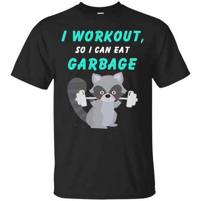 I Workout So I Can Eat Garbage Funny Gym Raccoon Shirt Black
