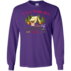 I’m A Simple Girl I Love Pug Camping And Wine ShirtG240 Gildan LS Ultra Cotton T-Shirt