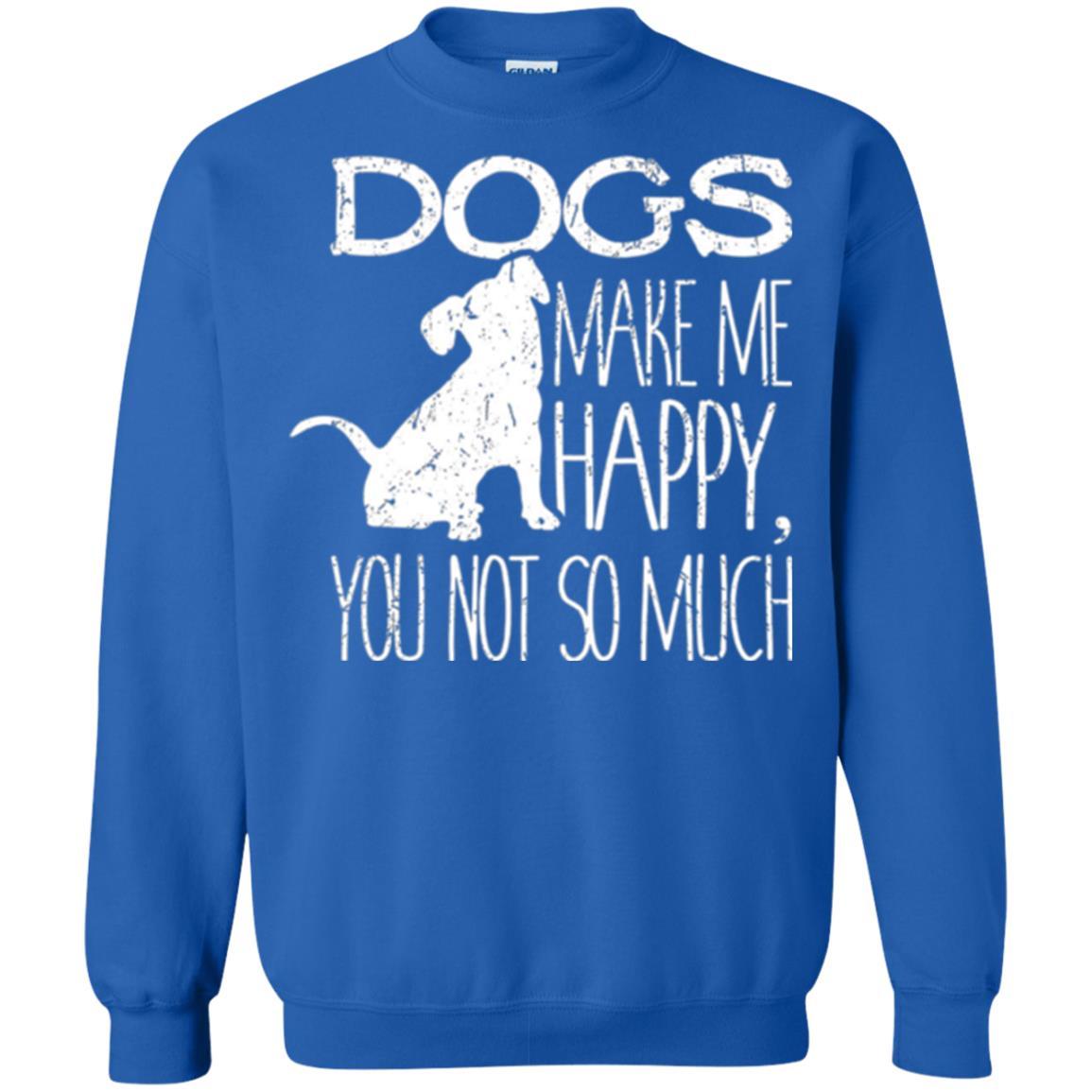 Puppy Lover T-shirt Dogs Make Me Happy You Not So Much Royal