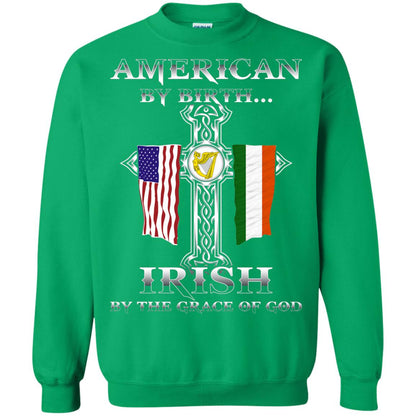 American By Birth Irish By The Grace Of God T-shirt Irish Green