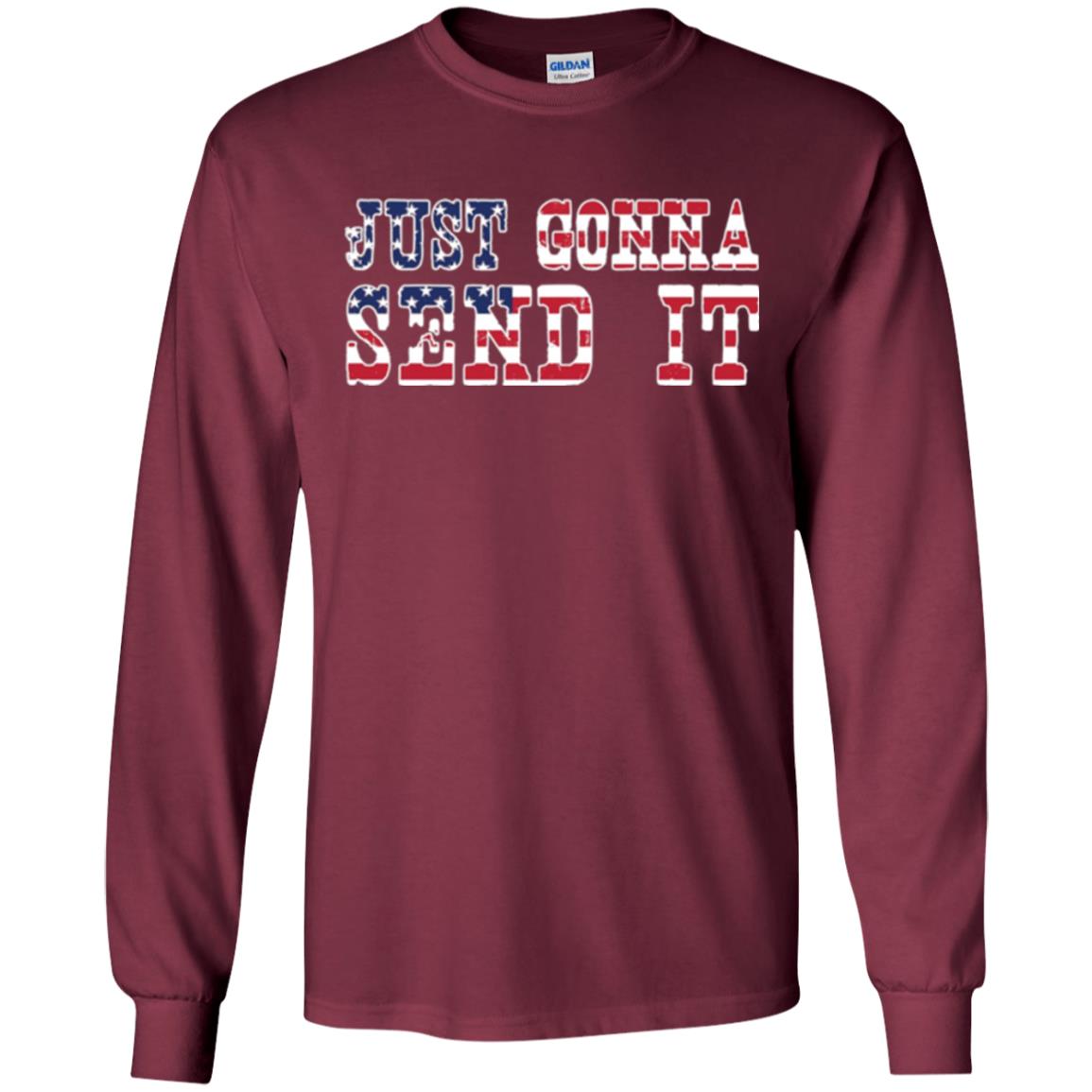 Patriotic Red White Blue T-shirt Just Gonna Send It Maroon