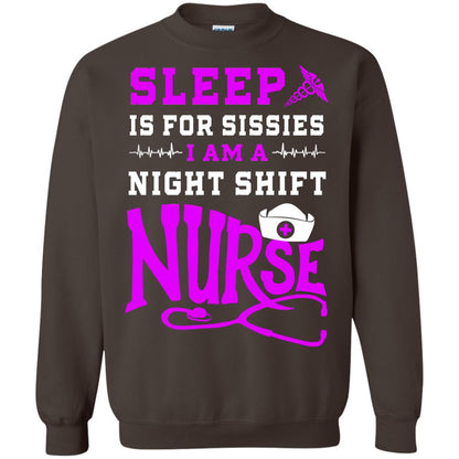 Sleep Is For Sissies I Am A Night Shift Nurse Nursing Shirt Dark Chocolate