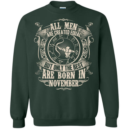 All Men Are Created Equal, But Only The Best Are Born In November T-shirt Forest Green