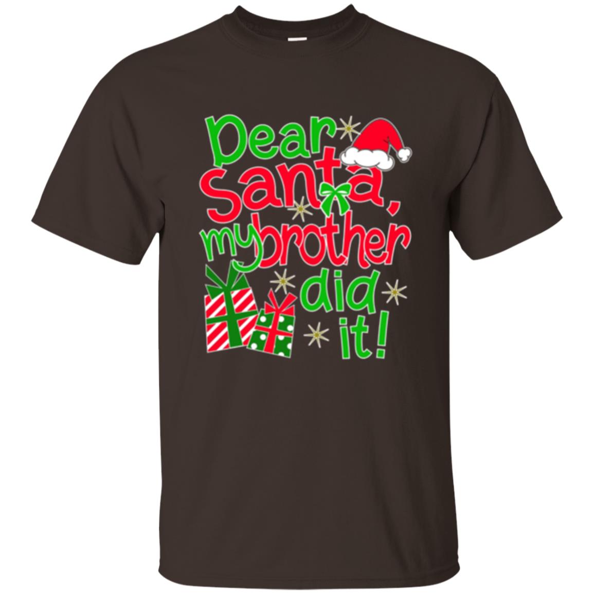 Christmas T-shirt Dear Santa My Brother Did It Dark Chocolate
