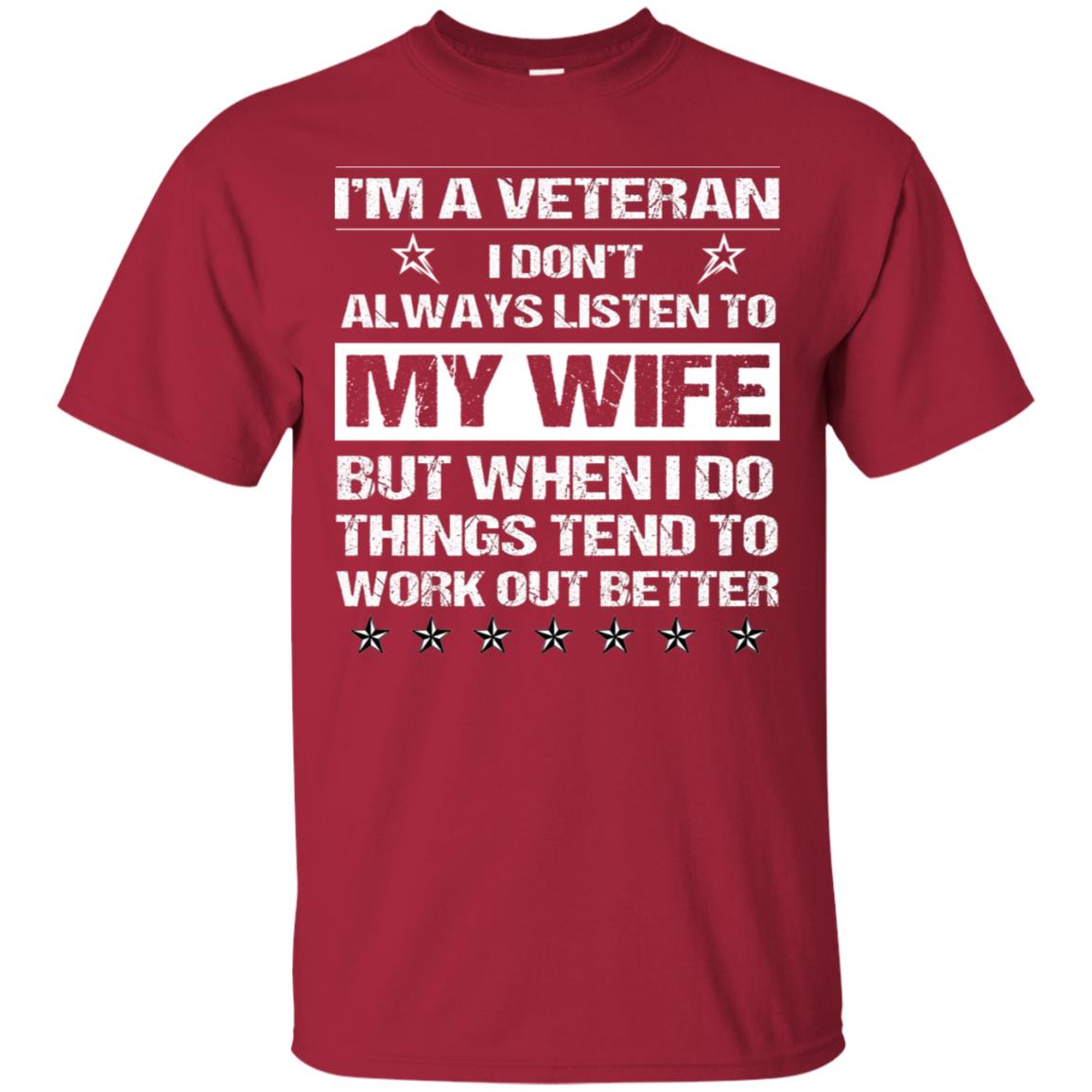 Im A Veteran I Dont Always Listen To My Wife Shirt Cardinal