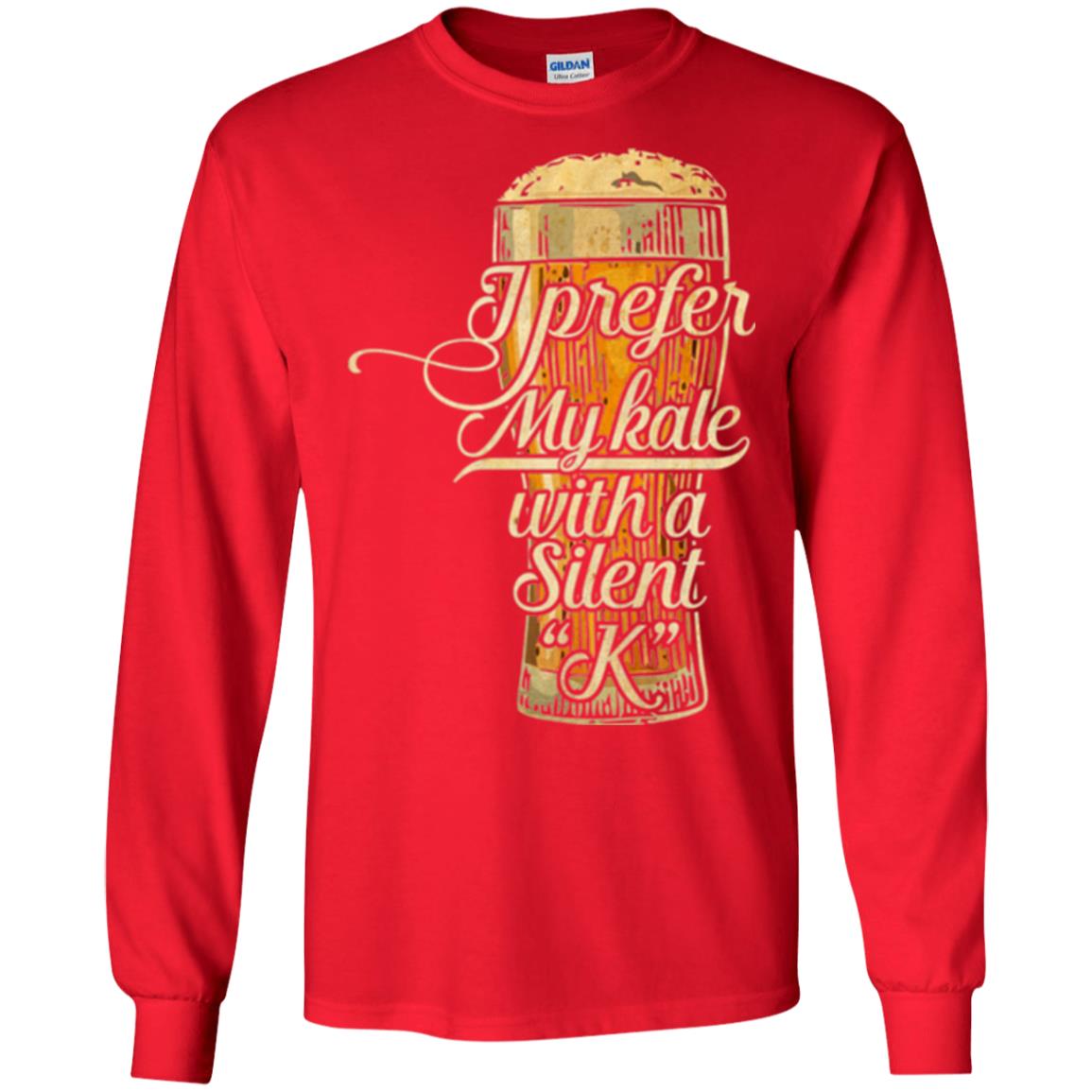Beer Lover T-shirt I Prefer My Kale With A Silent K Red