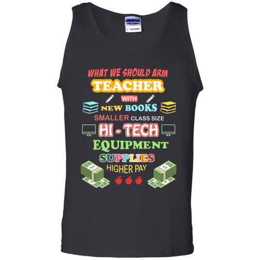 What We Should Arm Teacher With New Books Smaller Class Size Hi - Tech Equipment Supplies Higher Pay Black