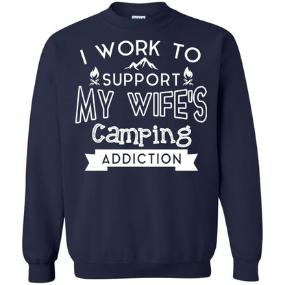 I Work To Support My Wife_s Camping Addiction Husband Shirt Navy
