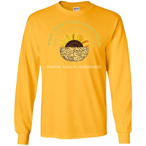 The Sun Will Rise And We Will Try Again Mental Health Awareness ShirtG240 Gildan LS Ultra Cotton T-Shirt