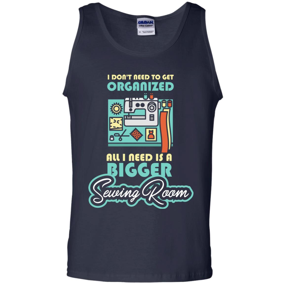 All I Need Is A Bigger Sewing Room Sewing Lover T-shirt Navy
