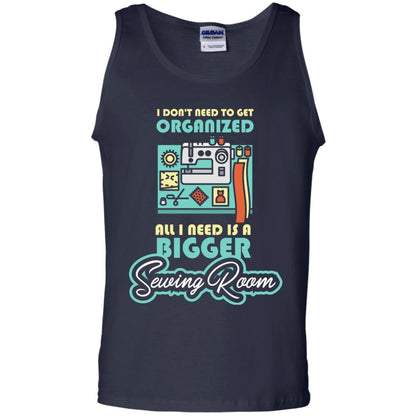 All I Need Is A Bigger Sewing Room Sewing Lover T-shirt Navy