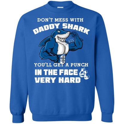 Don't Mess With Daddy Shark You'll Get A Punch In The Face Very Hard Family Shark Shirt Royal