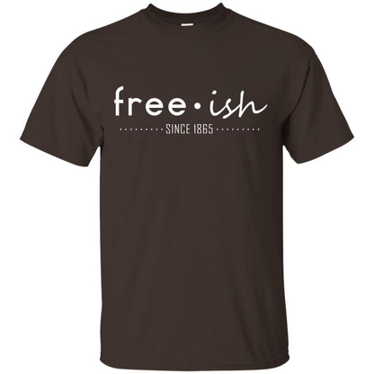 Free Ish Since 1865 Black Pride T-shirt Dark Chocolate