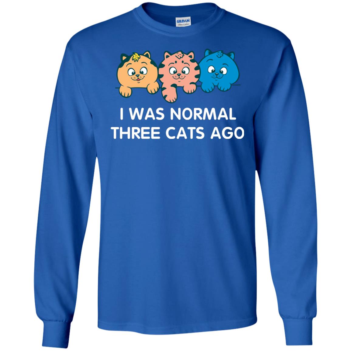 Cat Lover T-shirt I Was Normal Three Cats Ago Royal