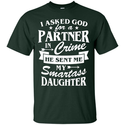 I Asked God For A Partner In Crime Daddy Shirt Forest