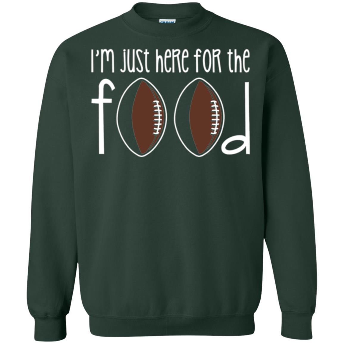 Football Lover T-shirt I_m Just Here For The Food Forest Green