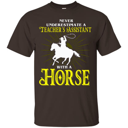 Never Underestimate A Teacher_s Assistant With A Horse Shirt Dark Chocolate