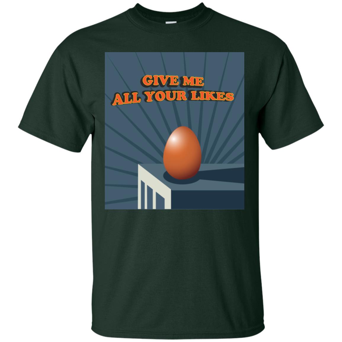 Give Me All Your Likes Egg Shirt Forest