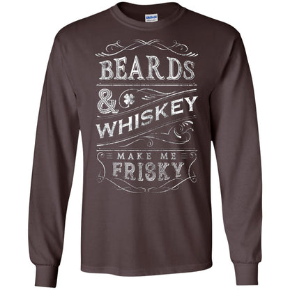 Beards And Whiskey Make Me Frisky Shirt Dark Chocolate