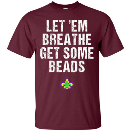 Mardi Gras T-shirt Let_em Breathe Get Some Beads Maroon