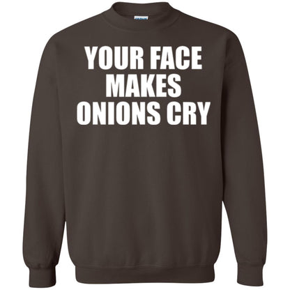 Your Face Makes Onions Cry T-shirt Dark Chocolate