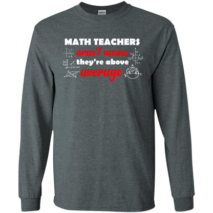 Math Teachers Aren_t Mean They_re Above Average Math T-shirt Dark Heather