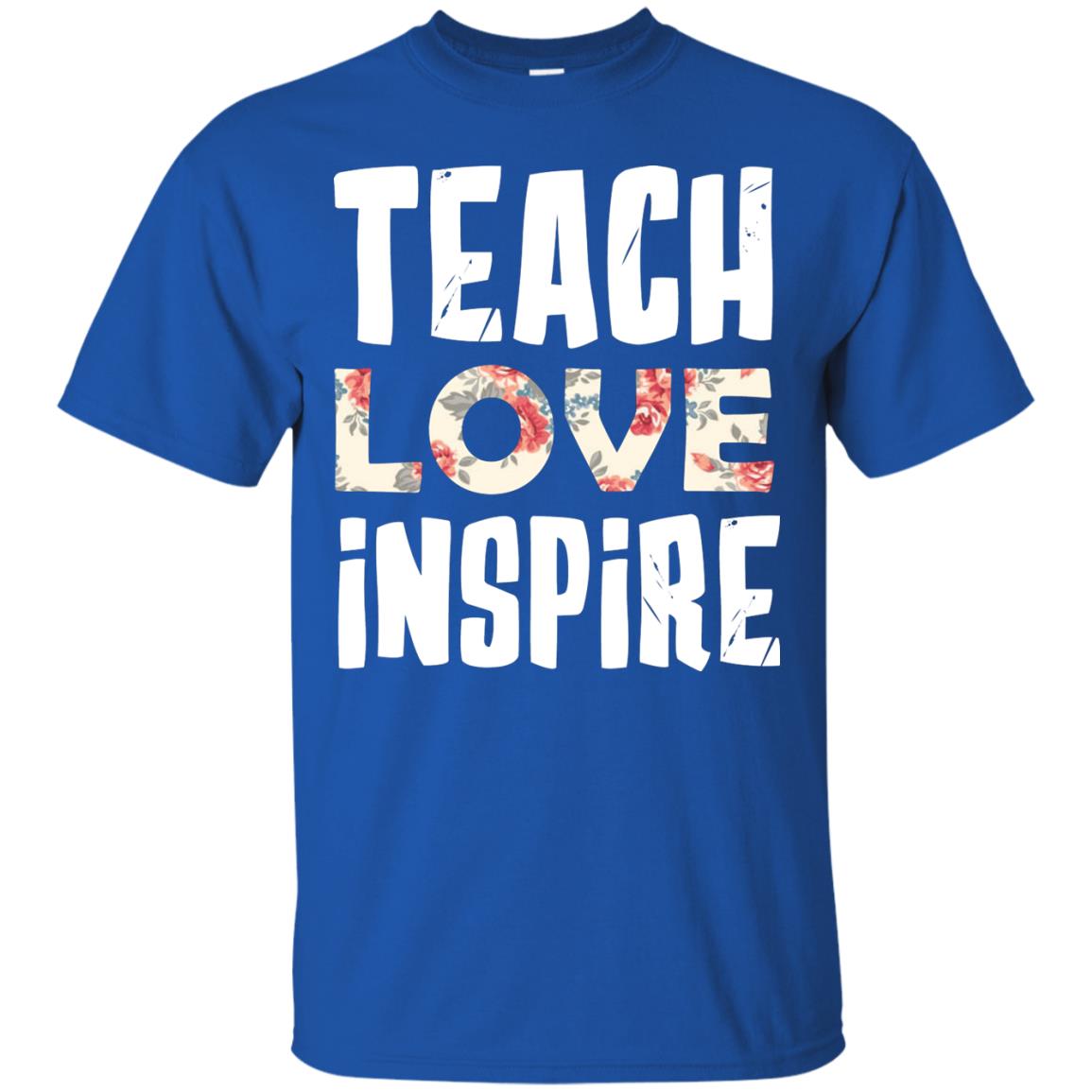 Teach Love Inpire Shirt For Teacher Royal
