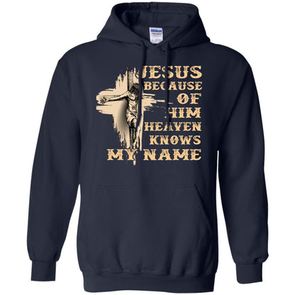 Jesus Because Of Him Heaven Knows My Name Christian Shirt Navy