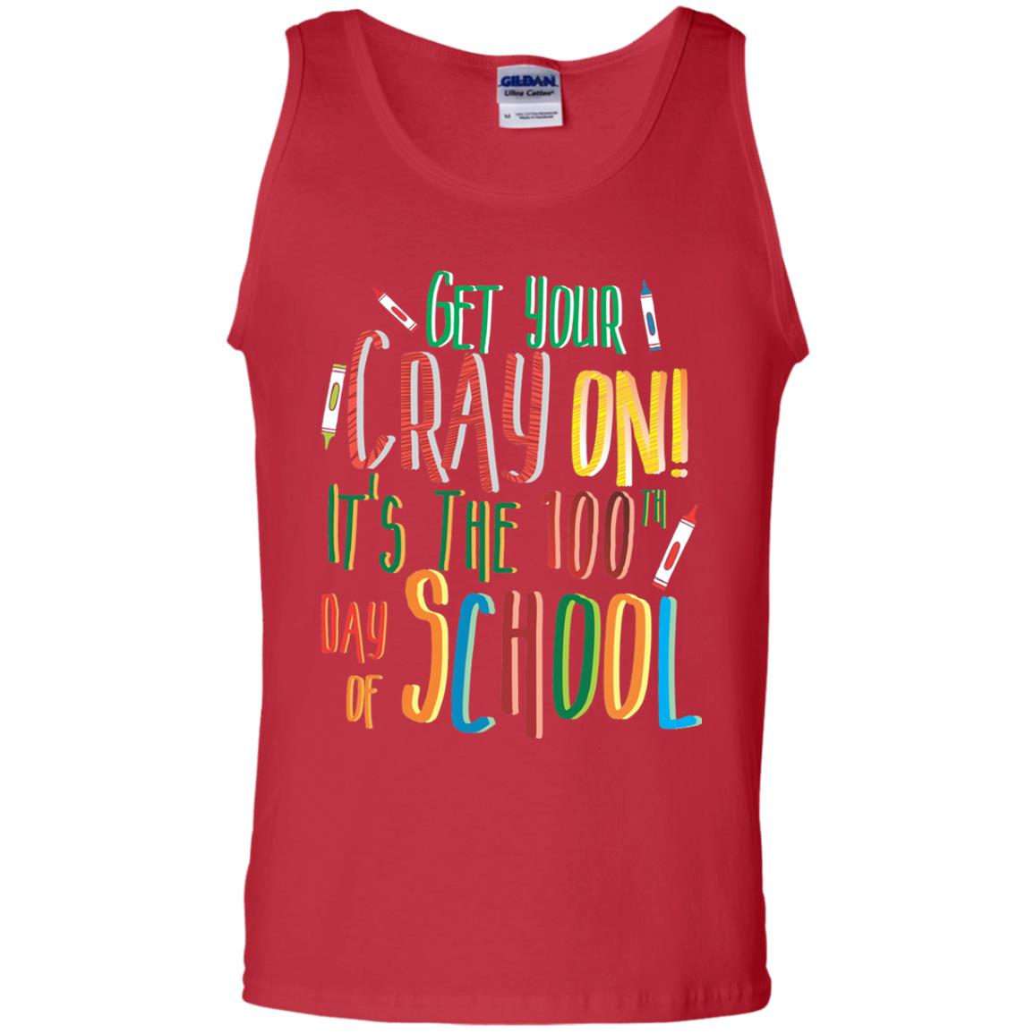 Teacher T-shirt Get Your Cray On It_s The 100th Day Of School Red