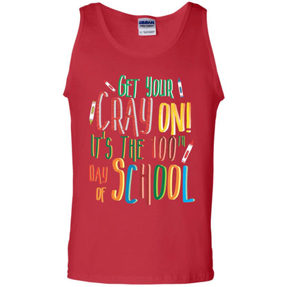 Teacher T-shirt Get Your Cray On It_s The 100th Day Of School Red
