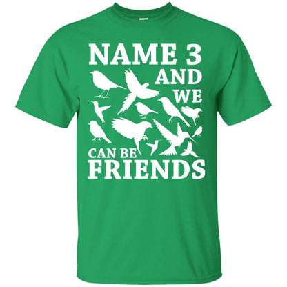 Name 3 And We Can Be Friends Birdwatching T-shirt Irish Green