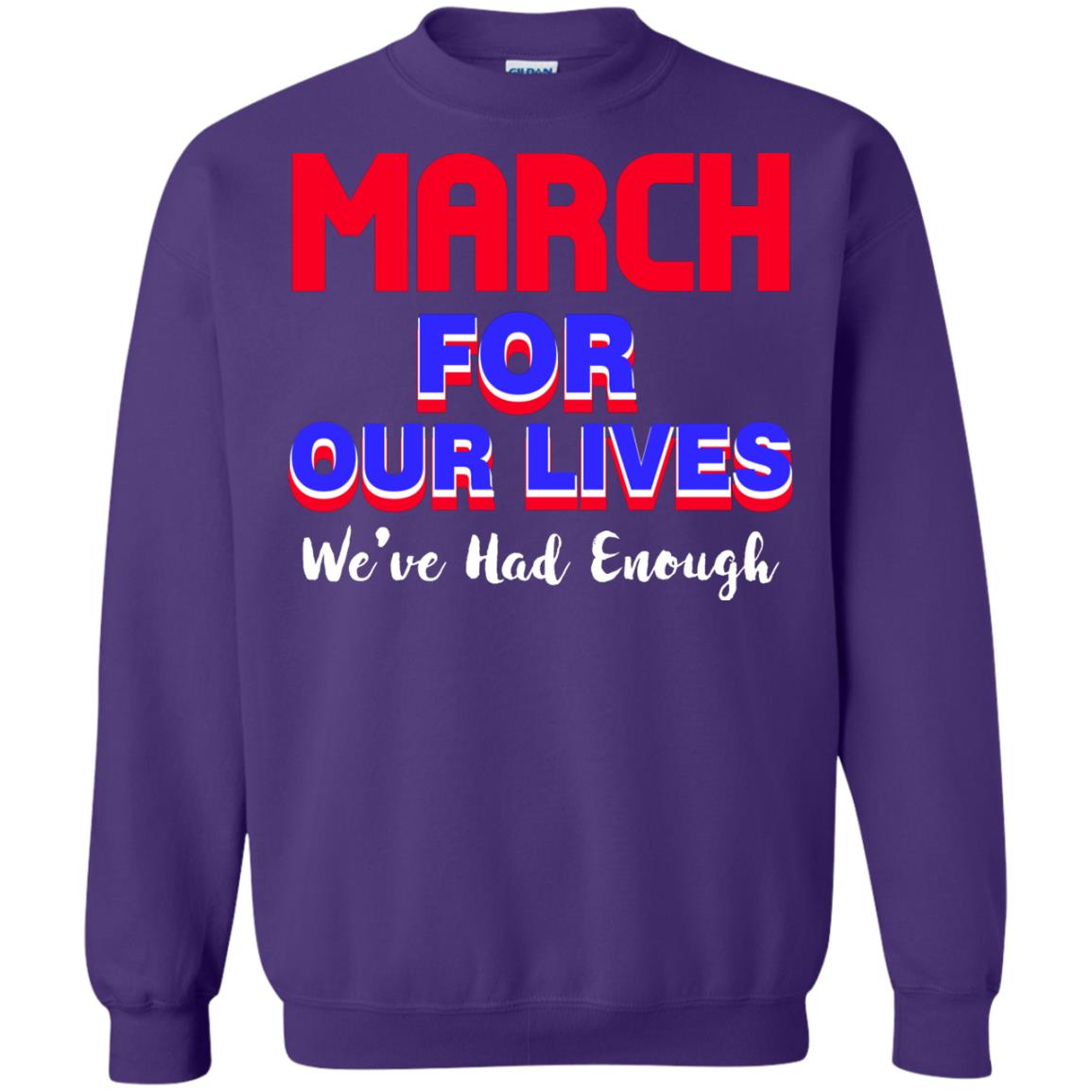 March For Our Lives We_ve Had Enough Gun Controls T-shirt Purple
