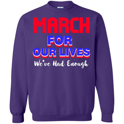 March For Our Lives We_ve Had Enough Gun Controls T-shirt Purple