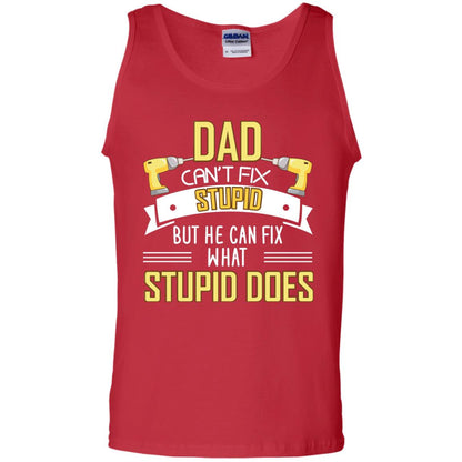 Dad Can't Fix Stupid But He Can Fix What Stupid Does Daddy Shirt Red