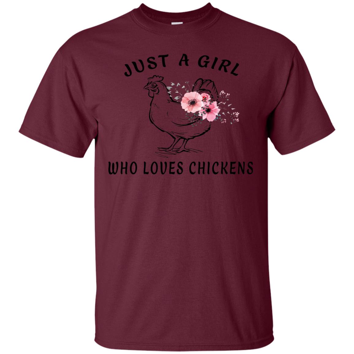 Just A Girl Who Loves Chickens Farmer T-shirt Maroon