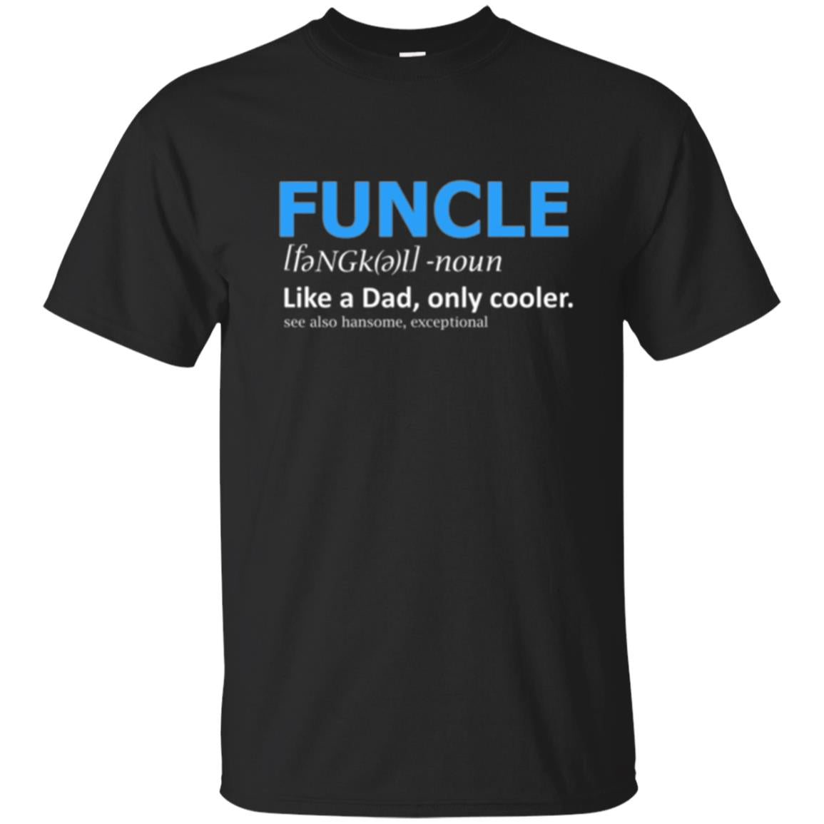 Uncle T-shirt Funcle Like A Dad Only Cooler Black