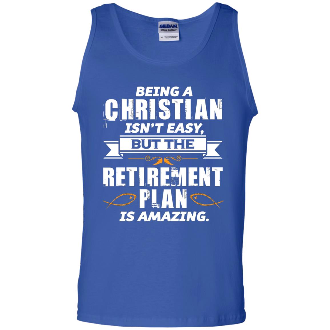 Being A Christian Isnt Easy But The Retirement Plan Is Amazing Royal