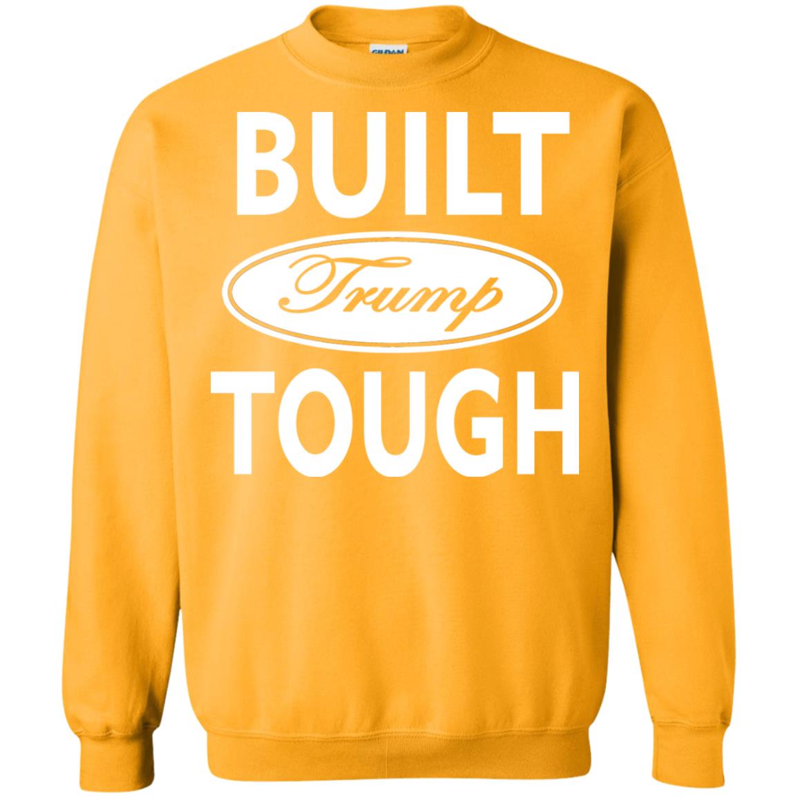 Built Trump Tough Shirt Gold