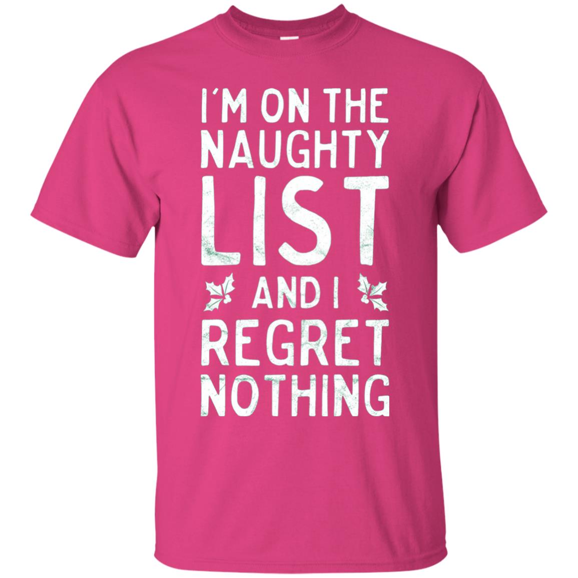 I_m On The Naughty List Funny Christmas T-shirt Heliconia