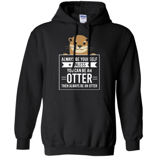 Otter Lovers T-shirt Always Be Yourself Unless You Can Be An Otter Black