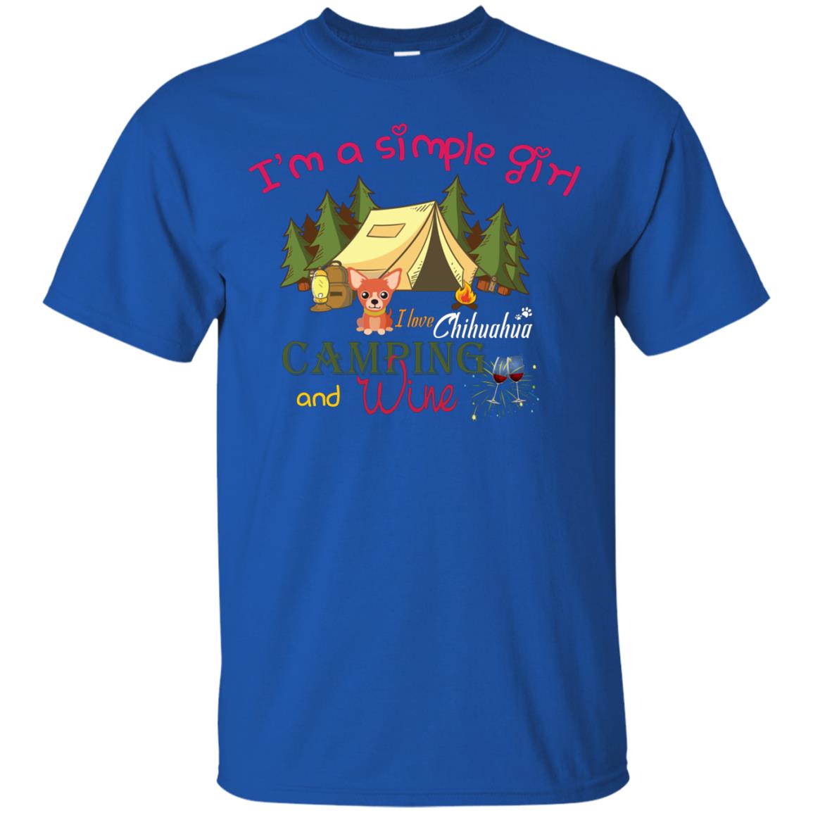 I’m A Simple Girl I Love Chihuahua Camping And Wine Shirt Royal