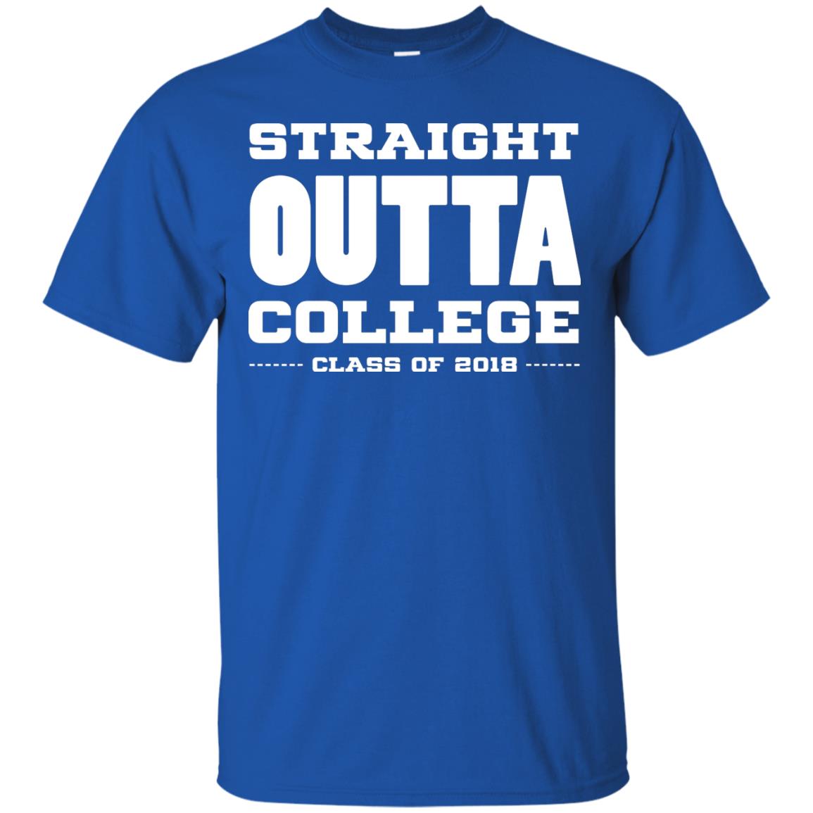 Straight Outta College Class Of 2018 Graduation Shirt Royal