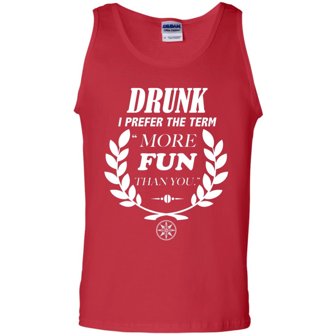 Drunk I Prefer The Term More Fun Than You Drunken Drinking Shirt Red