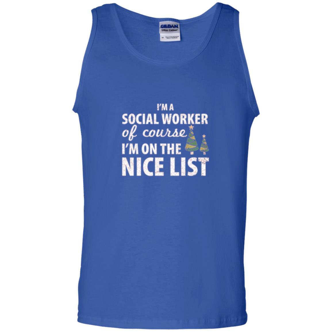 Chistmas T-shirt I'm A Social Worker Of Course I_m On The Nice List Royal