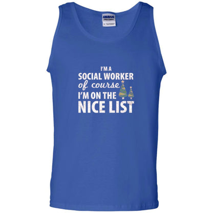 Chistmas T-shirt I'm A Social Worker Of Course I_m On The Nice List Royal