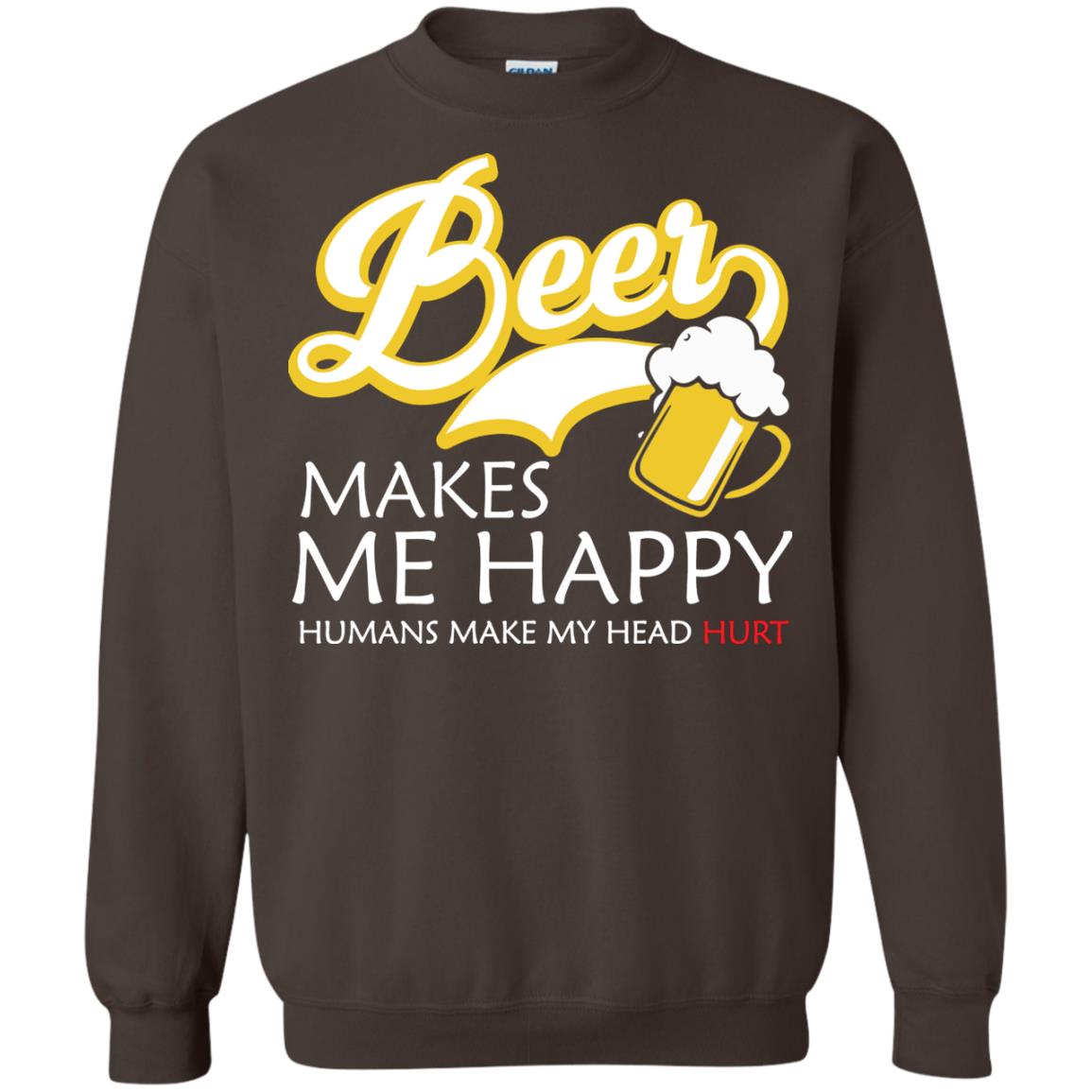 Beer Makes Me Happy Beer Lover T-shirt Dark Chocolate