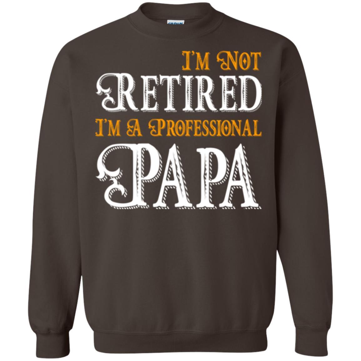 Papa T-shirt I'm Not Retired I'm A Professional Papa Dark Chocolate