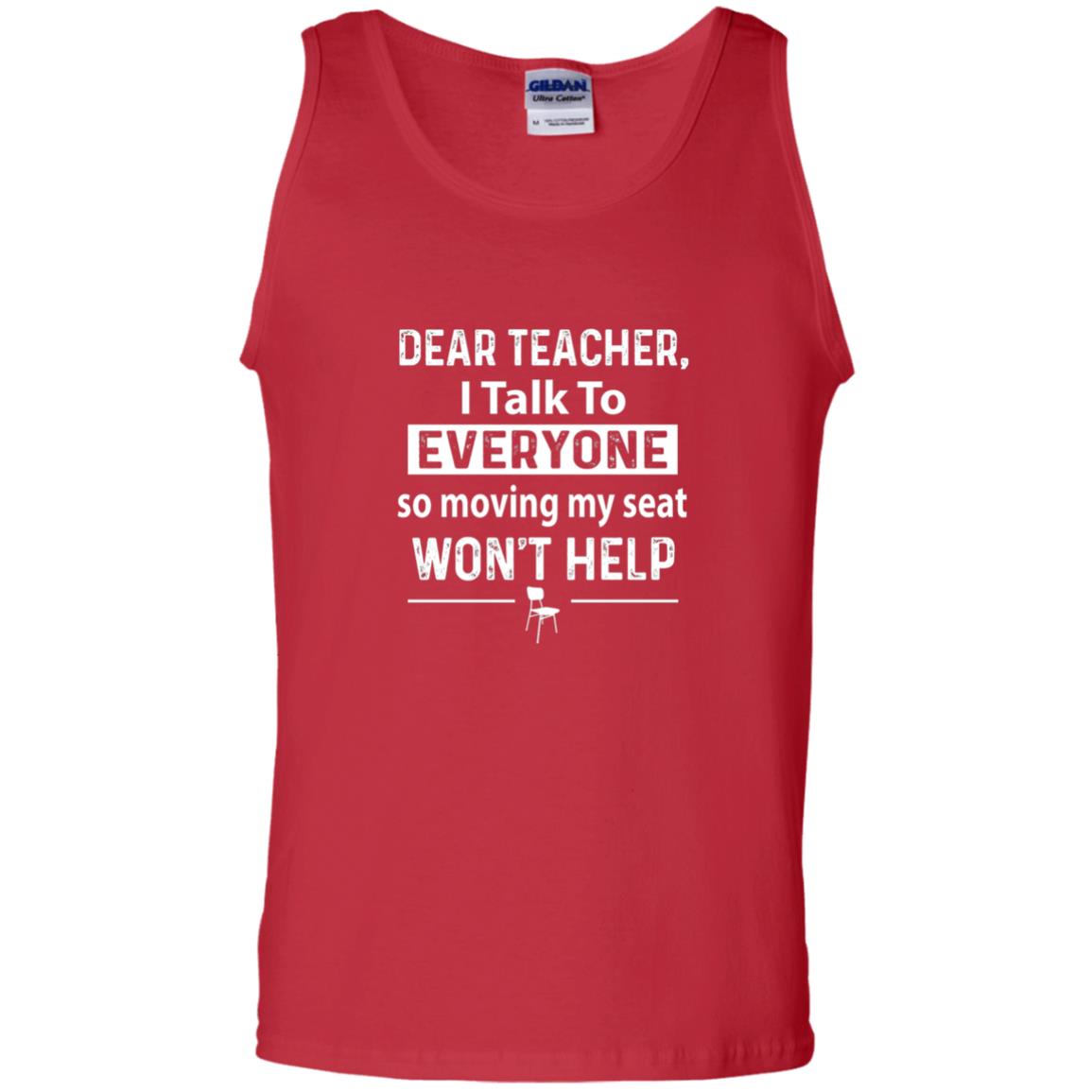 Student T-shirt Dear Teacher I Talk To Everyone So Moving My Seat Red